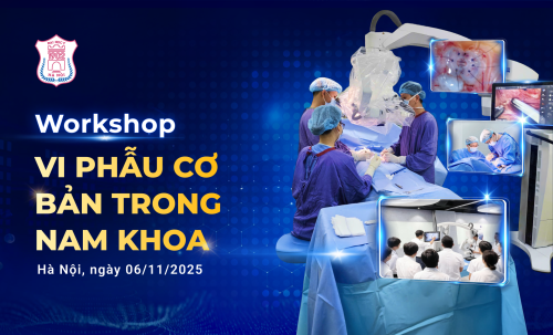 GIỚI THIỆU WORKSHOP CHUYÊN SÂU: VI PHẪU CƠ BẢN TRONG NAM KHOA - CHƯƠNG TRÌNH TIỀN HỘI NGHỊ CME NAM HỌC VÀ Y HỌC GIỚI TÍNH 2025