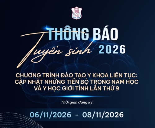 THÔNG BÁO TUYỂN SINH CHƯƠNG TRÌNH ĐÀO TẠO Y KHOA LIÊN TỤC: CẬP NHẬT NHỮNG TIẾN BỘ TRONG NAM HỌC VÀ Y HỌC GIỚI TÍNH LẦN THỨ 9