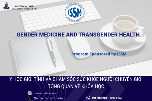 TỔNG QUAN KHÓA HỌC Y HỌC GIỚI TÍNH VÀ CHĂM SÓC SỨC KHỎE NGƯỜI CHUYỂN GIỚI